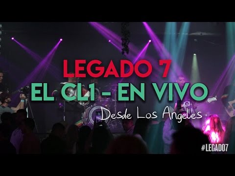 Legado 7 - El CL1 En Vivo desde Los Angeles 2016