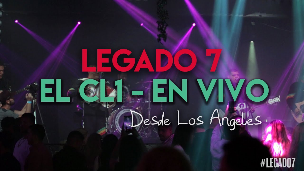 Legado 7 - El CL1 En Vivo desde Los Angeles 2016