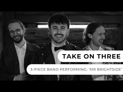 Take On Three - Mr Brightside - Live