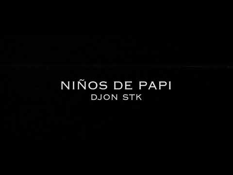 Djon STK - Niños de papi