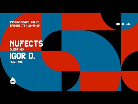 173 I Progressive Tales with NuFects & Igor D.