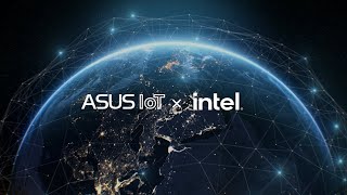 Asus Transforming Industries with ASUS IoT x Intel 