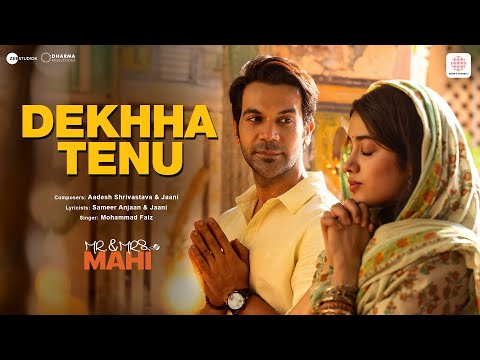 Dekhha Tenu | Mr. & Mrs. Mahi | Rajkummar Rao, Janhvi Kapoor | Mohd. Faiz | Jaani | Aadesh S| Sameer