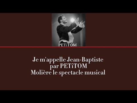 PETiTOM Je m'appelle Jean-Baptiste (Lyrics) Molière, l'Opéra Urbain 