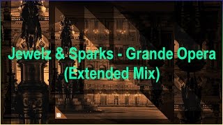 Jewelz & Sparks - Grande Opera (Extended Mix) [Revealed Rec]