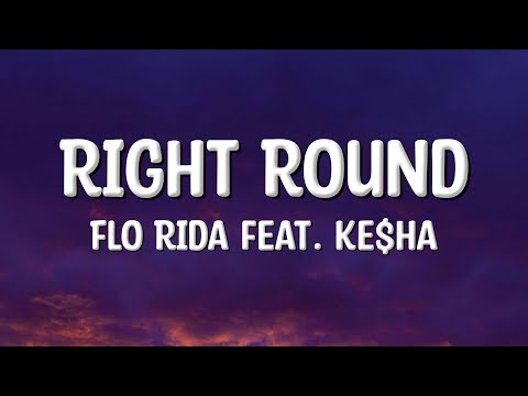 Flo Rida feat. Ke$ha - Right Round (Lyrics)