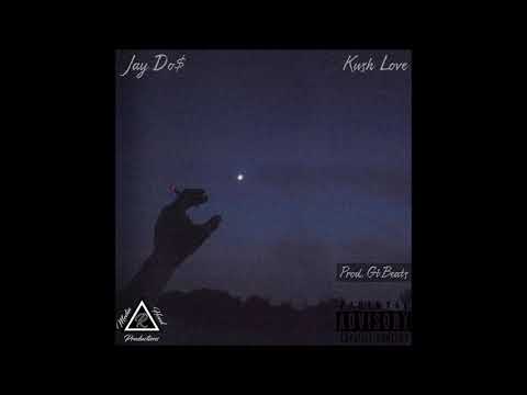 JAY DO$ - KUSH LOVE (PROD. BY GT BEATS)