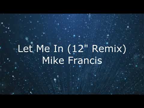 Let Me In (12" Remix) - Mike Francis