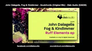 John Dalagelis, Fog & Kindimmer - Soulchords (Original Mix) - Dieb Audio (DA026)