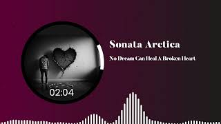 Sonata Arctica - No Dream Can Heal a Broken Heart