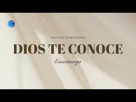 DIOS TE CONOCE - ENSEÑANZA