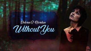Dolores O&#39;Riordan - Without You ( Lyric + Subtitulos)