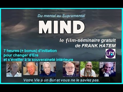 MIND : du Mental au Supramental : Film-séminaire de Frank Hatem 2021