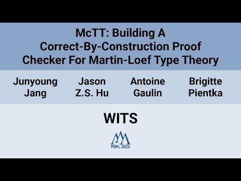 [WITS'25] McTT: Building A Correct-By-Construction Proof Checker For Martin-Loef Type Theory