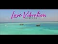 Mortimer: Love Vibration Lyric Video (Love Vibration Riddim)