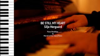 Song No.225 "Be still my heart"｜Silje Nergaard｜Piano Edition by Marcel Lichter Island Piano