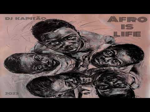 Dj Kapitão  - Afro is Life v.3 / Afro Tech & Afro House #vibes #music
