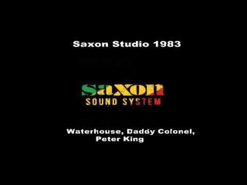 Saxon Studio 1983 ft Waterhouse, Daddy Colonel, Peter King - (AUDIO)