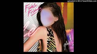 Fickle Friends - Glue