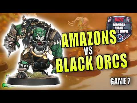 Black Orcs vs Amazons | Bonehead Championship – Game 7 | Monday Night Blood Bowl