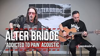 Alter Bridge &#39;Addicted to Pain&#39; Acoustic for Loudwire