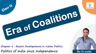 Era of Coalitions - Class 12 Political Science