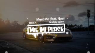 Mickey Valen - Meet Me (feat. Noé)