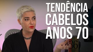 Cabelos moda anos 70 são tendência 2023