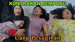 Download lagu UANG PESUGIHAN || KONTRAKAN REMPONG EPISODE 1185 mp3