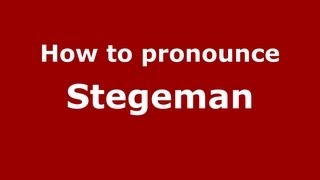 How to pronounce Stegeman