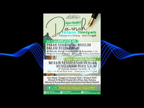 KAJIAN ISLAM ILMIAH | MERAIH KESUKSESAN DENGAN MENELADANI PARA SALAF | USTADZ QOMAR SUAIDI