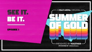 SUMMER OF GOLD: Episode 1, See It. Be It. video