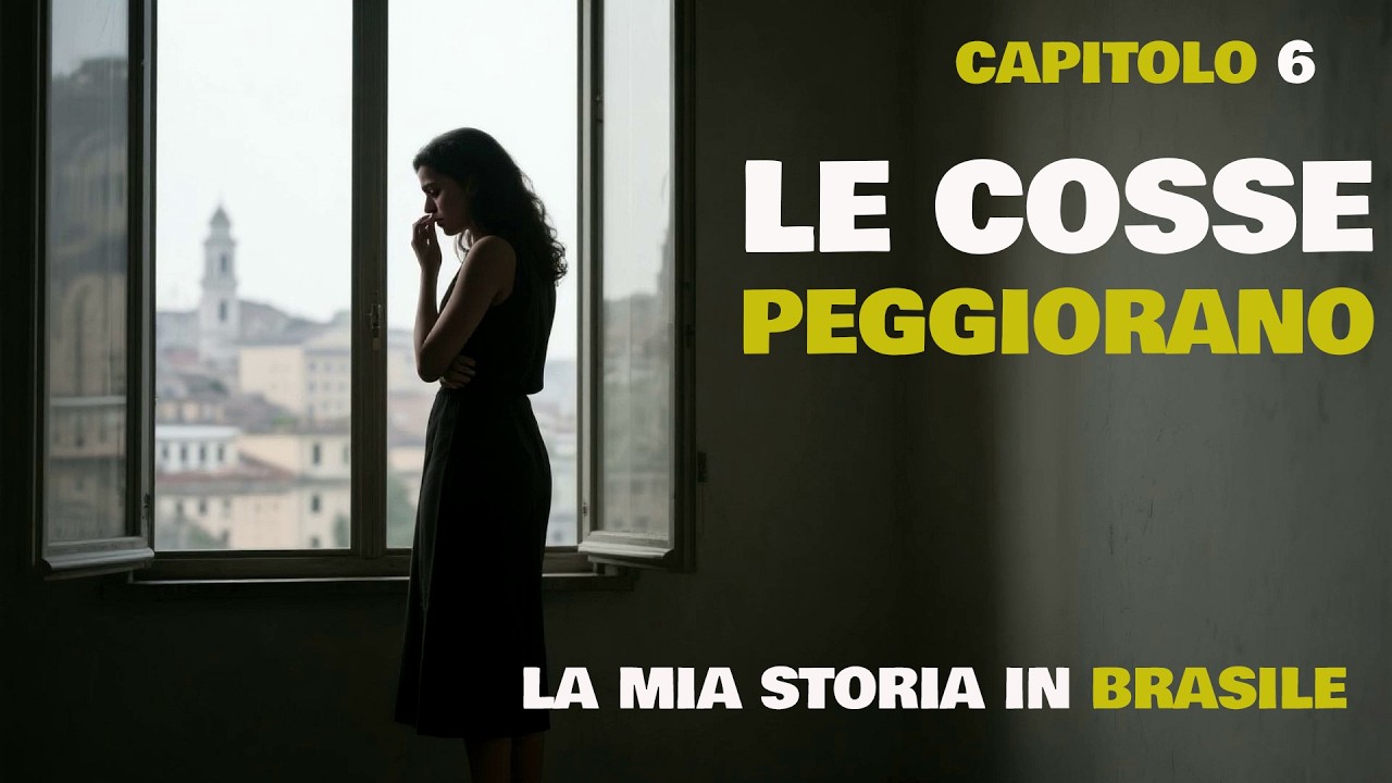 La mia vita in Brasile -CAPITOLO 6: Le cose peggiorano!