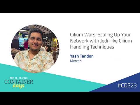 Cilium Wars: Scaling Up Your Network with Jedi-like Cilium Handling Techniques - Yash Tandon