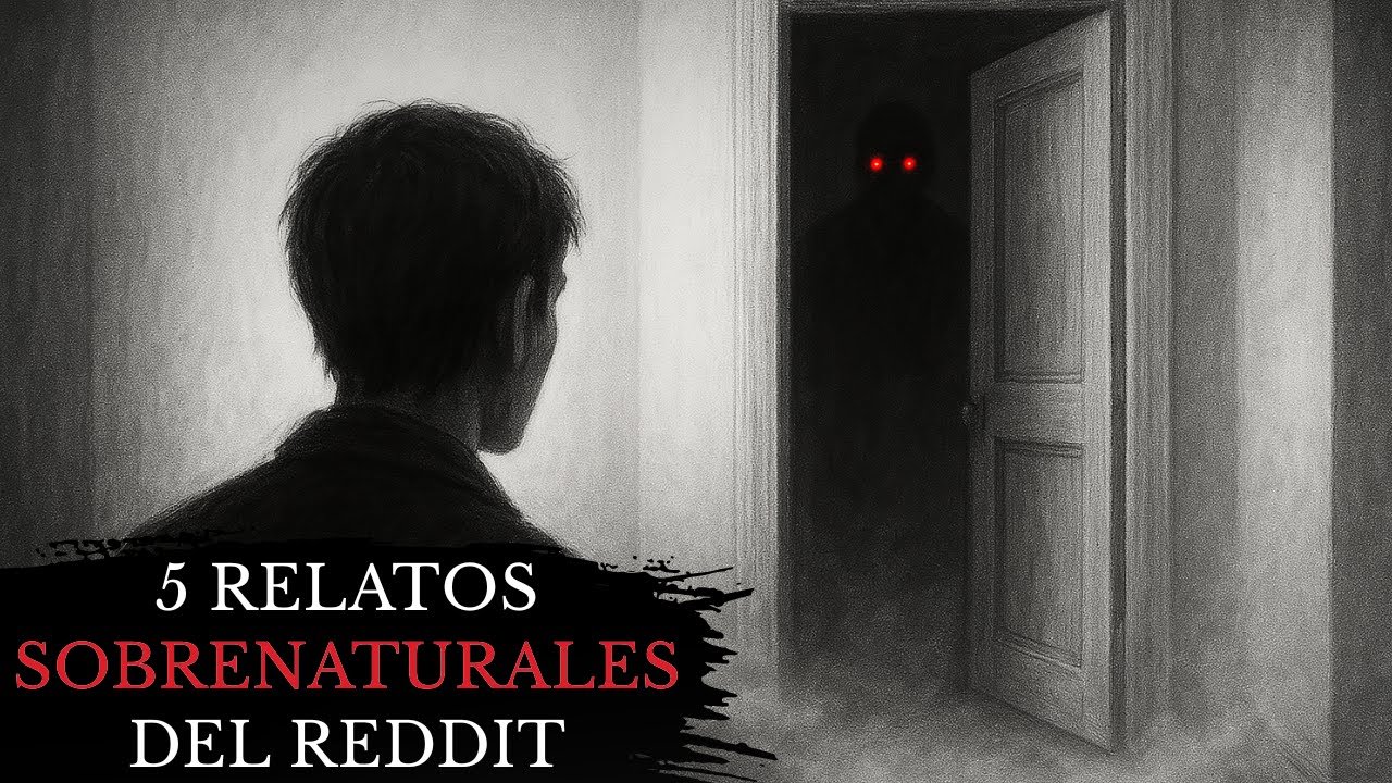 Reddit Revela 5 Relatos Sobrenaturales Que Cambiarán Tu Noche - Historias Narradas