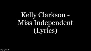 Kelly Clarkson - Miss Independent (Lyrics HD)