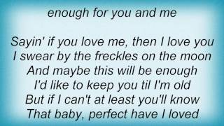 Taylor Swift - Perfect Have I Loved Lyrics