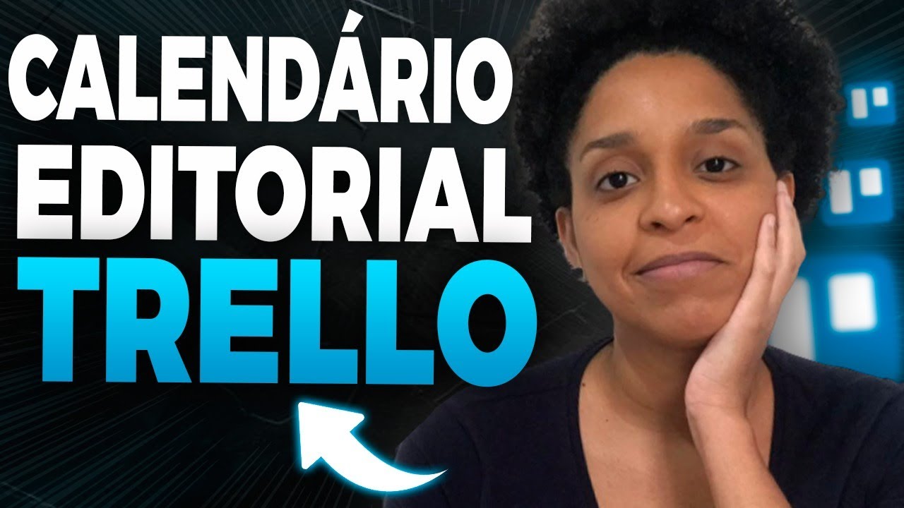 CALENDARIO EDITORIAL: Como Fazer Calendário Editorial no TRELLO (Passo a Passo)