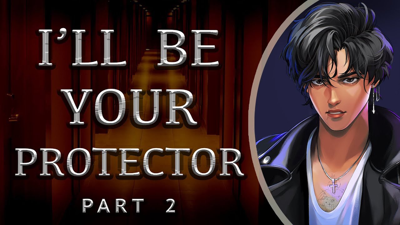  I'll Be Your Protector [Part 2]