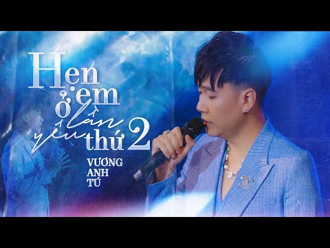 Hẹn em ở lần yêu thứ 2 - Vương Anh Tú