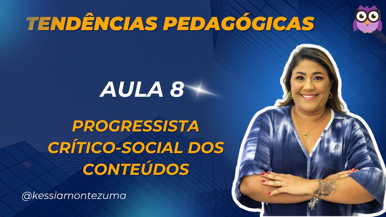 #tendenciaspedagogicas #conhecimentospedagogicos Tendência Crítico-Social dos Conteúdos - Aula 8/8