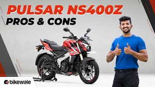 2024 Bajaj Pulsar NS400Z Review | Positives and Negatives Explained | BikeWale
