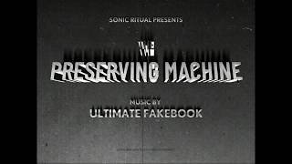 ULTIMATE FAKEBOOK - The Preserving Machine (2020) Preview #1 "MY MUSIC INDUSTRY"