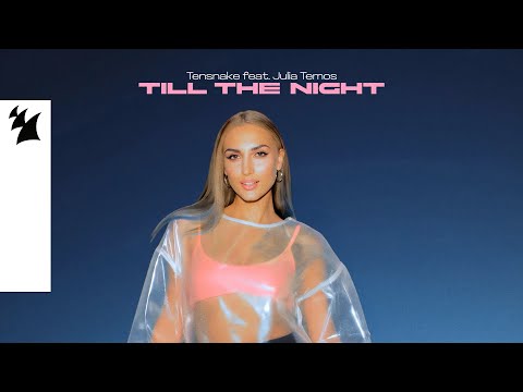 Tensnake feat. Julia Temos - Till The Night (Official Visualizer)