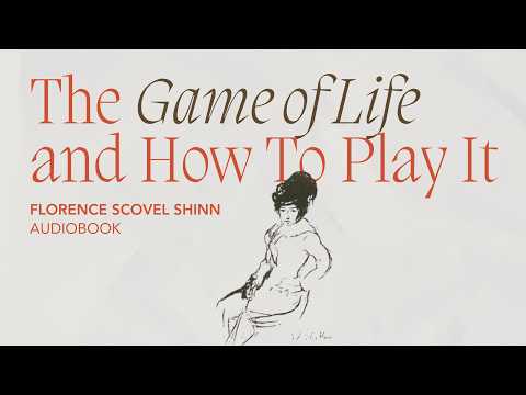The Game of Life and How to Play It (Audiobook) | By Florence Scovel Shinn