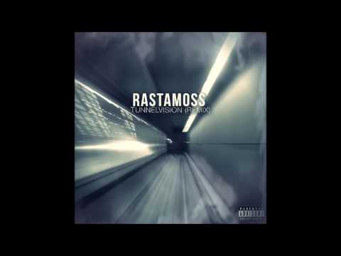 Rastamoss - Tunnelvision (Remix)