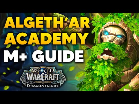ALGETH'AR ACADEMY M+ Guide and Full Dungeon Walkthrough | Dragonflight Season 1