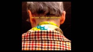 Hot Chip - Don&#39;t Deny Your Heart (Justus Köhncke Remix)