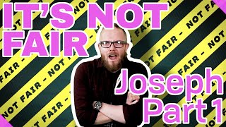 Fairness - Joseph's Story Part 1