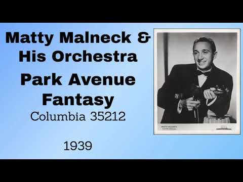 Matty Malneck and his orchestra - Park Avenue Fantasy - 1939